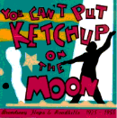 You Can't Put Ketchup On The Moon: Various  / 1 Fields Song