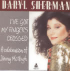 I've Got My Fingers Crossed: Daryl Sherman  / 6 Fields Songs